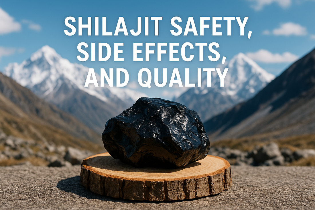 Shilajit Safety, Side Effects and Quality